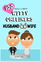 100 Really Naff Witty One-Liners: Husband and Wife: Sarcastic, eye raising, and painfully relatable – A Funny Gift for Married couples B0F8V6K6B3 Book Cover