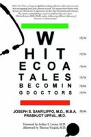 White Coat Tales: Becoming & Being Urban Doctors: 1946-2006 1425933130 Book Cover