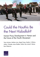 Could the Houthis Be the Next Hizballah?: Iranian Proxy Development in Yemen and the Future of the Houthi Movement 1977402518 Book Cover