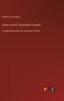 Satan contre Christophe Colomb: La prétendue chute du serviteur de Dieu 3385032350 Book Cover