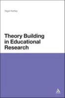 Theory Building in Educational Research 1847062083 Book Cover