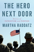 The Hero Next Door: Stories of Patriotism and Purpose 1668093804 Book Cover