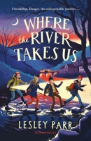 Where The River Takes Us 152664777X Book Cover