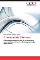 Gravedad de 2-formas: Formulación de Plebański de la relatividad general y la modificación de ésta propuesta por Krasnov 3847364456 Book Cover