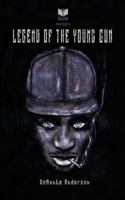 Legend of the Young Gun 0989986845 Book Cover