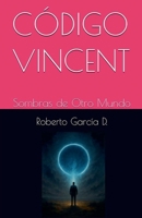 Código Vincent (Spanish Edition) B0FN72C4XJ Book Cover