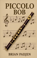 Piccolo Bob B0FNQD52Z5 Book Cover