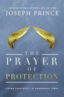 La oración de protección: Vivir sin miedo en tiempos peligrosos 1455569127 Book Cover