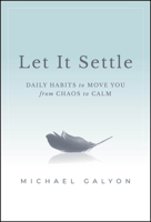 Let It Settle: Finding Space to Heal from Stress, Worry, Overwhelm, Anxiety, or Fear 1394196148 Book Cover