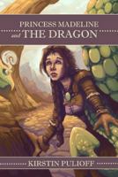 Princess Madeline and the Dragon 1507836236 Book Cover