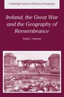 Ireland, the Great War and the Geography of Remembrance 0521037050 Book Cover