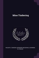 Mine Timbering 1377360091 Book Cover