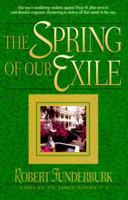 The Spring of Our Exile (Dylan St. John Novels, 4) 1556616171 Book Cover