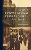 Tourist's Conversational Guide In English And Spanish 1286087309 Book Cover