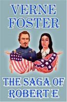 The Saga of Robert E 1420833243 Book Cover