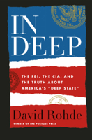 In Deep: The FBI, the CIA, and the Truth about America's "Deep State" 1324003545 Book Cover