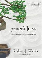 Prayerfulness: Awakening to the Fullness of Life 1933495200 Book Cover