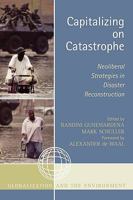 Capitalizing on Catastrophe: Neoliberal Strategies in Disaster Reconstruction 0759111030 Book Cover