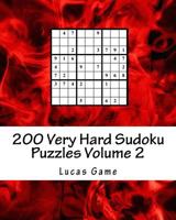 200 Very Hard Sudoku Puzzles Volume 2: Very Hard Sudoku Puzzles For Advanced Players 1540604535 Book Cover