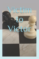 Victim to Victor B099BV611X Book Cover