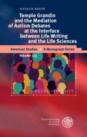 Temple Grandin and the Mediation of Autism Debates at the Interface Between Life Writing and the Life Sciences 3825348881 Book Cover
