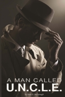 A Man Called Uncle 1984911031 Book Cover