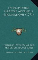 De Prosodiae Graecae Accentus Inclinatione (1791) 1247852326 Book Cover