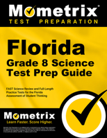 Florida Grade 8 Science Test Prep Guide: FAST Science Review and Full-Length Practice Tests for the Florida Assessment of Student Thinking 1516727789 Book Cover