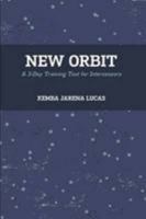 New Orbit: A 3-Day Training Text for Intercessors 1300338490 Book Cover