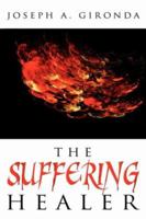 The Suffering Healer 1425961533 Book Cover