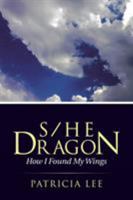 S/He Dragon: How I Found My Wings 1504328248 Book Cover