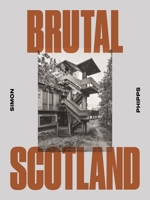 Brutal Scotland 1914613880 Book Cover