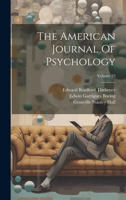 The American Journal Of Psychology; Volume 25 1022337769 Book Cover
