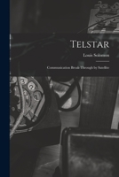Telstar; Communication Break-through by Satellite 1013588223 Book Cover