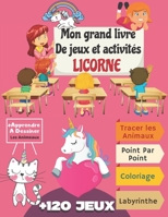 Mon grand livre De jeux et activités LICORNE: Age 4-8 Ans Filles et Garçons - Des heures de jeux amusants: Tracer Les Animaux, Point Par Point, Colori B088LCR4QG Book Cover