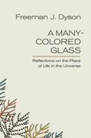 Many Colored Glass: Reflections on the Place of Life in the Universe 0813926637 Book Cover