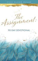 The Assignment: 90-Day Devotional 166286762X Book Cover