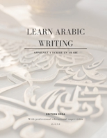 Learn arabic writing - apprendre à écrire arabe B0DQ9TX5TP Book Cover