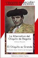 La Alternativa del Chiquito y El Chiquito es Grande: Epílogo por Antonio Fernández Casado 1493748106 Book Cover