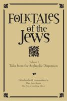 Folktales of the Jews, Volume I: Tales from the Sephardic Dispersion (Folktales of the Jews) 0827608292 Book Cover
