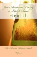 Juris Doctorate Loving to Live Relaxed: Health 1495203867 Book Cover