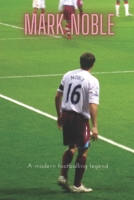 Mark Noble: A modern footballing legend B0BMJ8BX82 Book Cover