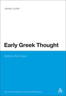 Early Greek Thought: Before the Dawn 0567353311 Book Cover
