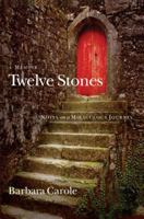 Twelve Stones: Notes on a Miraculous Journey- A Memoir 0830746064 Book Cover