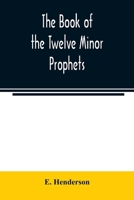 The Book of the Twelve Minor Prophets 1015862187 Book Cover