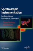 Spectroscopic Instrumentation: Fundamentals and Guidelines for Astronomers 3662511525 Book Cover