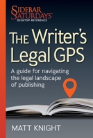 The Writer's Legal GPS : A Guide for Navigating the Legal Landscape of Publishing 1734833300 Book Cover