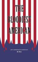The Bloodiest American: A Jeff's Unproduced Screenplay 1725850265 Book Cover