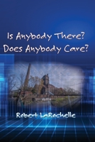 Is Anybody There? Does Anybody Care? 1631998692 Book Cover