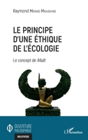 Le principe d'une éthique de l'écologie: Le concept de Maât (Ouverture Philosophique) (French Edition) 2343241945 Book Cover